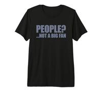 People Not A Big Fan T-Shirt Haut de Gamme
