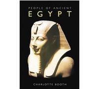People of Ancient Egypt Charlotte Booth (Auteur)