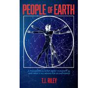 People of Earth A Philosophical Romp About Humanity, AI, and What It All Means for Us Earthlings - T. J. Riley - BookBaby - ebook (ePub) - Livre