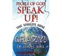 People Of God Speak Up! The World's Gone Crazy! The Next Generations Need Us