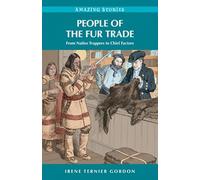 People of the Fur Trade: From Native Trappers to Chief Factors