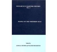 People of the Northern Seas by Edited by Lewis R Fischer & Edited by Walter Minchinton Association internationale d'histoire des mers nordiques de l'Europe, International Maritime Economic History Ass
