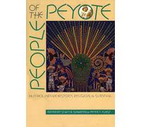 People of the Peyote: Huichol Indian History, Religion, and Survival