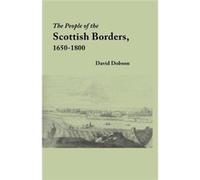 People of the Scottish Borders 16501800 - David Dobson - Genealogical.com Inc. - Livre en Anglais David DobsonDavid Dobson (Auteur)