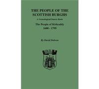 People of the Scottish Burghs - David Dobson - Genealogical.com Inc. - Livre en Anglais David DobsonDavid Dobson (Auteur)