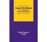 People of the WhirlpoolFrom The Experience Book of a Commuters Wife - Mabel Osgood Wright - Alpha Editions - Livre en Anglais Mabel Osgood WrightMabel Osgood Wright (Auteur)