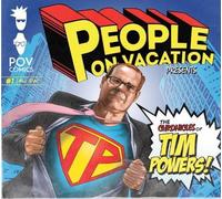 People On Vacation - The Chronicles of Tim Powers