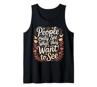 People Only See What They Want to See Truth Reflection - Débardeur