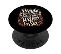 People Only See What They Want to See Truth Reflection - PopSockets PopGrip Adhésif