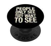 People Only See What They Want to See Truth Reflection - PopSockets PopGrip Adhésif