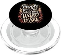 People Only See What They Want to See Truth Reflection - PopSockets PopGrip pour MagSafe