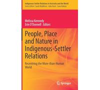 People, Place and Nature in Indigenous-settler Relations: Recentring the More-than-human World