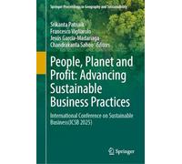 People, Planet and Profit: Advancing Sustainable Business Practices: International Conference on Sustainable Business (ICSB 2025)