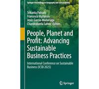 People, Planet and Profit: Advancing Sustainable Business Practices: International Conference on Sustainable Business (ICSB 2025)