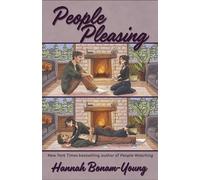 People Pleasing A Friends-to-Lovers, Forced Proximity Romance About Roommates, Pining and Second Chances from the Bestselling Author of OUT ON A LIMB - Hannah Bonam-Young - Bedford Square Publishers -