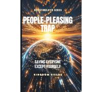 PEOPLE-PLEASING TRAP: Saving Everyone Except Yourself