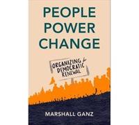 People Power Change - Ganz Marshall Rita E. Hauser Senior Lecturer in Leadership Organizing and Civil Society Rita E. Hauser Senior Lecturer in Leadership Ganz Marshall Rita E. Hauser Senior Lecturer