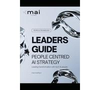 People Powered AI: A Strategic Guide for C-Level Leaders