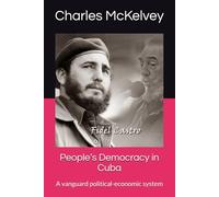 People’s Democracy in Cuba: A vanguard political-economic system
