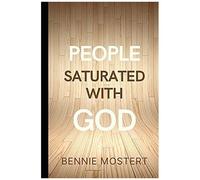 People Saturated With God