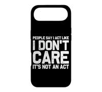 People Say I Act Like I Don't Care... It's Not an Act Coque pour iPhone Air