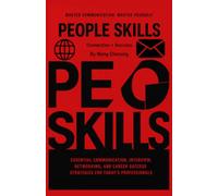 PEOPLE SKILLS: Essential Communication, Interview, Networking, and Career Success Strategies for Today's Professionals
