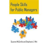 People Skills for Public Managers - Stephanie Boise State University USA Witt - Taylor amp Francis Ltd - Livre en Anglais - Paperback Stephanie Boise State University USA WittStephanie Boise State Uni