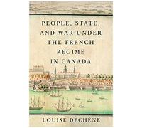 People, State, And War Under The French Regime In Canada