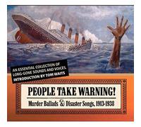 People take warning - Murder ballads and disaster songs 13-38 CD