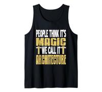 People Think It's Magic We Call It Architecture Cadeau Débardeur