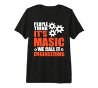 People Think It's Magic We Call It Engineering Engineer T-Shirt Haut de Gamme