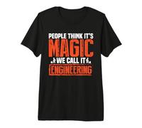 People Think It's Magic We Call It Engineering Engineer T-Shirt Haut de Gamme