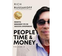 People Time & Money Volume 2: Insightful Management Tips For Successful Entrepreneurs