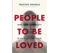 Preston Sprinkle – People to Be Loved: Why Homosexuality Is Not Just an Issue – Broché