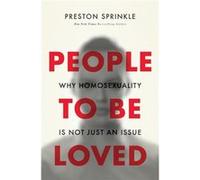 People To Be Loved: Why Homosexuality Is Not Just An Issue (Paperback) Preston Sprinkle, (Auteur)