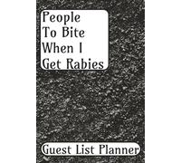 People To Bite When I Get Rabies: Guest List Planner | Wedding/event planner | 100 pages, 6x9 inch
