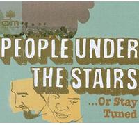 People Under The Stairs - ... Or Stay Tuned
