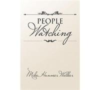 People Watching - Mike Hanmer Walker - Author Solutions Inc - Livre en Anglais Mike Hanmer WalkerMike Hanmer Walker (Auteur)