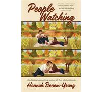 People Watching The BRAND-NEW Small-Town, Strangers-to-Lovers Romance Full of Slow Burn and Emotional Heat from the bestselling author of OUT ON A LIMB! - Hannah Bonam-Young - Bedford Square Publisher