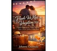 People We Meet on Vacation (2026): Complete Film Review | Ending Explained, Book vs Movie, Themes & Hidden Details