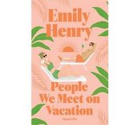 People We Meet on Vacation (édition collector) Emily Henry (Auteur), Élodie Coello (Traduction), Sandra Chiu (Illustration)