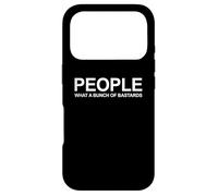 People What a Bunch of Bastards - Funny Sarcastic Antisocial Coque pour iPhone 17 Pro