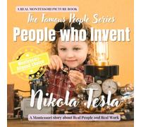 People Who Invent: Nikola Tesla: A calm Montessori story about inventions, electricity, and building ideas step by step