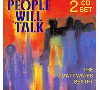 Matt Sextet Wates - People Will Talk