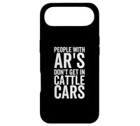 People with AR Don't Get in Cattle Cars Funny Sarcastic Coque pour iPhone Air