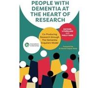People with Dementia at the Heart of Research by Philly Hare Philly Hare (Auteur)