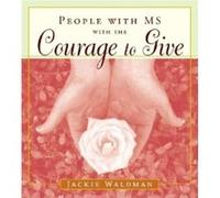 People with Ms with the Courage to Give by Jackie Waldman Jackie Waldman (Auteur)