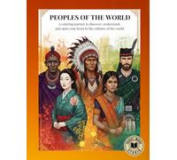 Peoples of the World: A coloring journey to discover, understand, and open your heart to the cultures of the world.