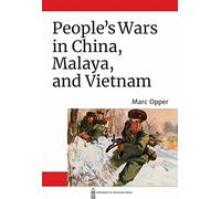 People's Wars in China, Malaya, and Vietnam