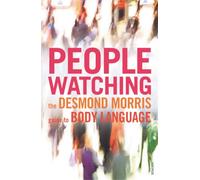Peoplewatching: The Desmond Morris Guide to Body Language